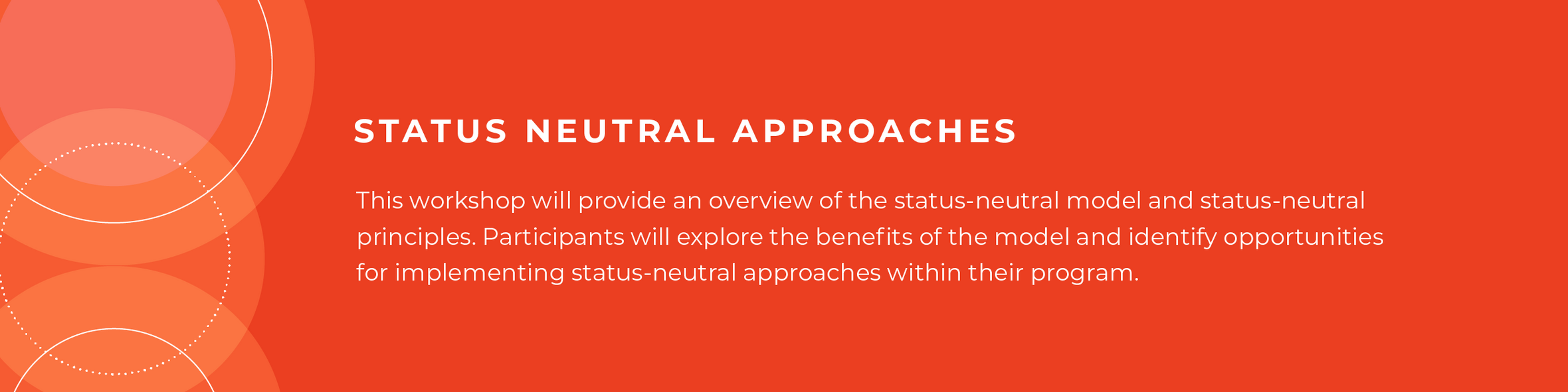 Status Neutral Approaches