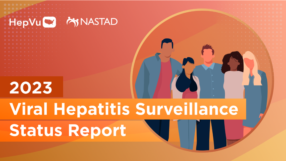 HepVU and NASTAD: 2023 Viral Hepatitis Surveillance Status Report 